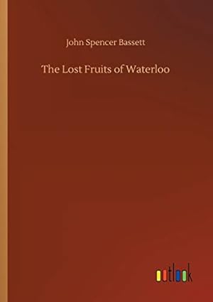 Bild des Verkufers fr The Lost Fruits of Waterloo zum Verkauf von WeBuyBooks