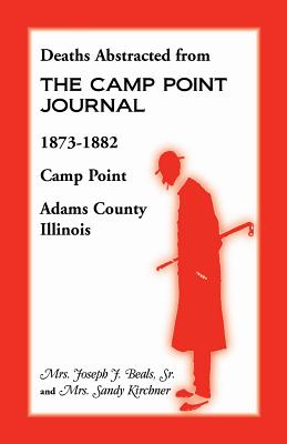 Seller image for Deaths Abstracted from the Camp Point Journal, 1873-1882, Camp Point, Adams County, Illinois (Paperback or Softback) for sale by BargainBookStores