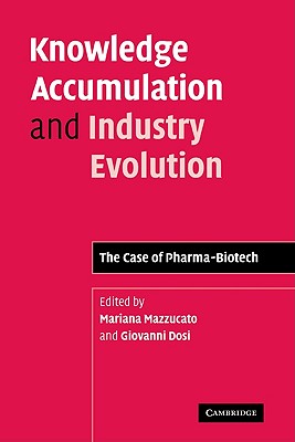 Bild des Verkufers fr Knowledge Accumulation and Industry Evolution: The Case of Pharma-Biotech (Paperback or Softback) zum Verkauf von BargainBookStores