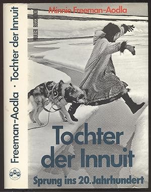 Bild des Verkufers fr Tochter der Innuit. Sprung ins 20. Jahrhundert. zum Verkauf von Versandantiquariat Markus Schlereth
