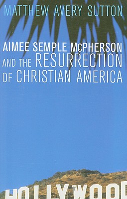 Image du vendeur pour Aimee Semple McPherson and the Resurrection of Christian America (Paperback or Softback) mis en vente par BargainBookStores