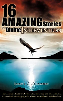 Seller image for 16 Amazing Stories of Divine Intervention (Hardback or Cased Book) for sale by BargainBookStores