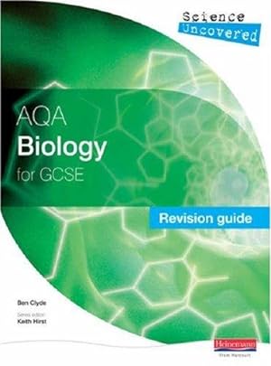 Seller image for Science Uncovered AQA Biology for GCSE Revision Guide (AQA GCSE Science Uncovered) for sale by WeBuyBooks
