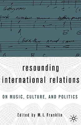 Imagen del vendedor de Resounding International Relations: On Music, Culture, and Politics (Hardback or Cased Book) a la venta por BargainBookStores