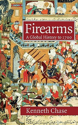 Seller image for Firearms: A Global History to 1700 (Hardback or Cased Book) for sale by BargainBookStores