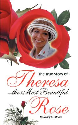 Seller image for The True Story of Theresa the Most Beautiful Rose (Paperback or Softback) for sale by BargainBookStores