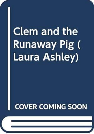 Bild des Verkufers fr Clem and the Runaway Pig (Laura Ashley) zum Verkauf von WeBuyBooks