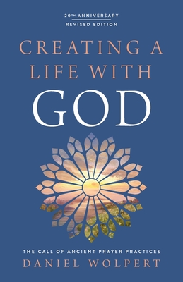 Image du vendeur pour Creating a Life with God: The Call of Ancient Prayer Practices (Paperback or Softback) mis en vente par BargainBookStores