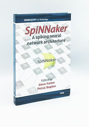 SpiNNaker - A Spiking Neural Network Architecture (Nowopen)