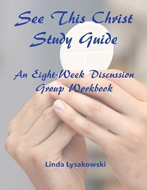 Image du vendeur pour See This Christ Study Guide: An Eight-Week Discussion Group Workbook (Paperback or Softback) mis en vente par BargainBookStores