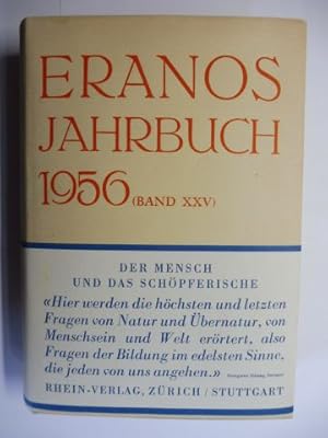 ERANOS-JAHRBUCH 1956 (BAND XXV) - DER MENSCH UND DAS SCHÖPFERISCHE. Mit Beiträgen (auch ins Engl....