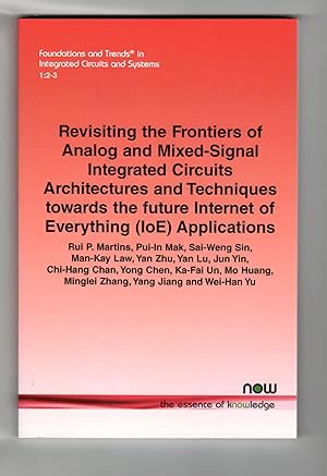 Immagine del venditore per Revisiting the Frontiers of Analog and Mixed-Signal Integrated Circuits Architectures and Techniques Towards the Future Internet of Everything (Ioe) . Trends(r) in Integrated Circuits and Systems) venduto da Leopolis