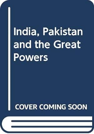 Immagine del venditore per India, Pakistan and the Great Powers venduto da WeBuyBooks