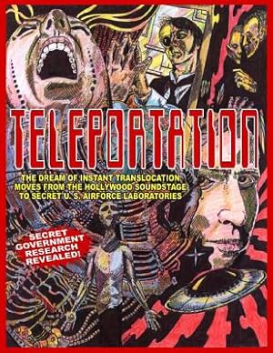 Seller image for Teleportation: The Dream Of Instant Translocation Moves From Hollywood Entertainment To Offocial U.S. Air Force Laboratories (Paperback or Softback) for sale by BargainBookStores