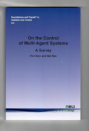 On the Control of Multi-Agent Systems: A Survey (Foundations and Trends(r) in Systems and Control)
