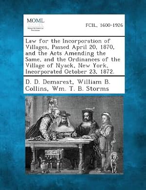 Imagen del vendedor de Law for the Incorporation of Villages, Passed April 20, 1870, and the Acts Amending the Same, and the Ordinances of the Village of Nyack, New York, in (Paperback or Softback) a la venta por BargainBookStores