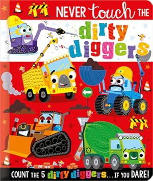 Image du vendeur pour Never Touch the Dirty Diggers (Board Book) mis en vente par BargainBookStores