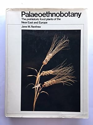 Imagen del vendedor de Palaeoethnobotany: Prehistoric Food Plants of the Near East and Europe a la venta por WeBuyBooks