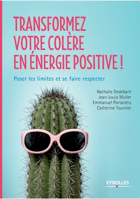 Immagine del venditore per Transformez votre col�re en �nergie positive !: Poser les limites et se faire respecter (Paperback or Softback) venduto da BargainBookStores