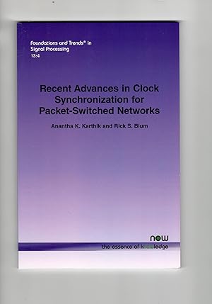 Recent Advances in Clock Synchronization for Packet-Switched Networks (Foundations and Trends(r) ...