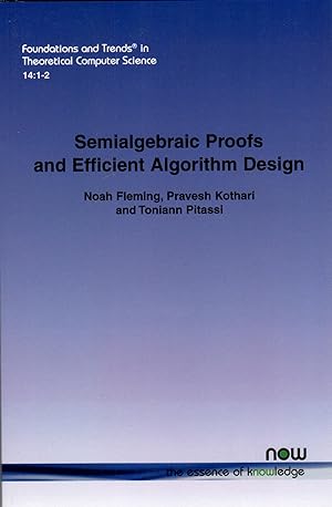 Semialgebraic Proofs and Efficient Algorithm Design (Foundations and Trends(r) in Theoretical Com...