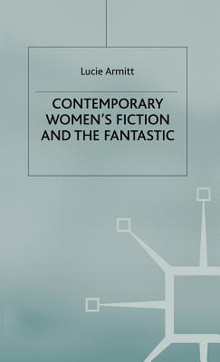Image du vendeur pour Contemporary Women's Fiction and the Fantastic (Hardback or Cased Book) mis en vente par BargainBookStores