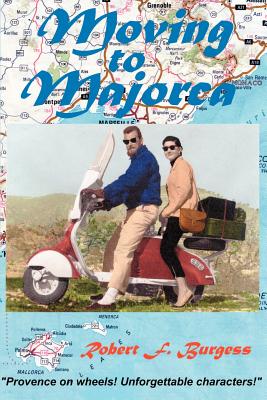 Seller image for Moving to Majorca: Provence on Wheels with Unforgettable Characters (Paperback or Softback) for sale by BargainBookStores
