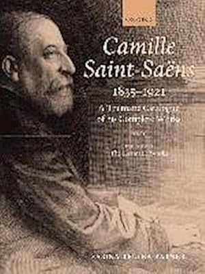 Imagen del vendedor de Camille Saint-Saens 1835-1921 : A Thematic Catalogue of his Complete Works. Volume 2: The Dramatic Works a la venta por AHA-BUCH GmbH