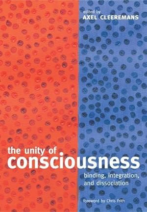 Seller image for The Unity of Consciousness : Binding, Integration, and Dissociation for sale by AHA-BUCH GmbH