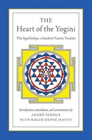 Image du vendeur pour The Heart of the Yogini : The Yoginihrdaya, a Sanskrit Tantric Treatise mis en vente par AHA-BUCH GmbH