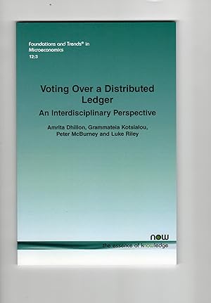 Voting Over a Distributed Ledger: An Interdisciplinary Perspective (Foundations and Trends(r) in ...