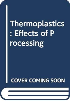 Bild des Verkufers fr Thermoplastics: Effects of Processing zum Verkauf von WeBuyBooks