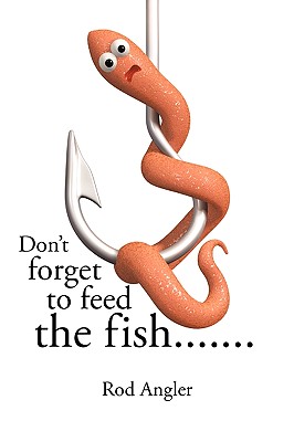 Seller image for Don't Forget to Feed the Fish. (Paperback or Softback) for sale by BargainBookStores