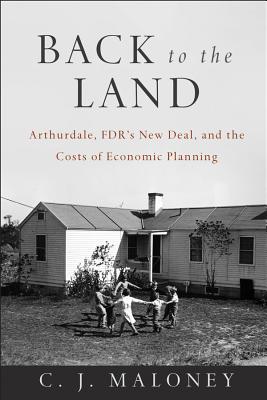 Image du vendeur pour Back to the Land: Arthurdale, Fdr's New Deal, and the Costs of Economic Planning (Paperback or Softback) mis en vente par BargainBookStores