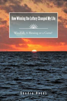 Imagen del vendedor de How Winning the Lottery Changed My Life Windfall: A Blessing or a Curse? (Paperback or Softback) a la venta por BargainBookStores
