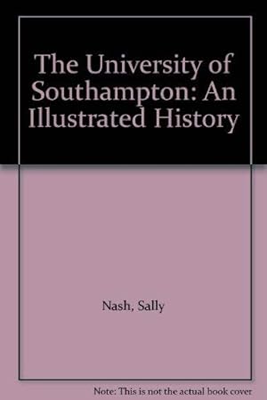 Seller image for The University of Southampton: An Illustrated History for sale by WeBuyBooks