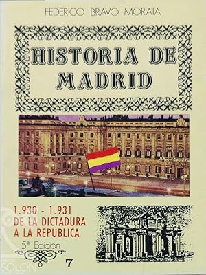 Imagen del vendedor de Historia de Madrid - 7 - 1931-1931. De la Dictadura a la Repblica a la venta por LIBRERA SOLN