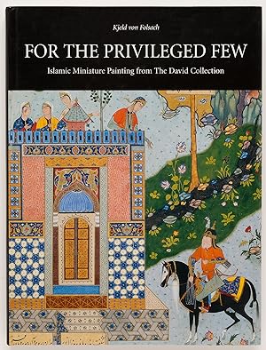 Immagine del venditore per For the Privileged Few: Islamic Miniature Painting from the David Collection venduto da Zed Books