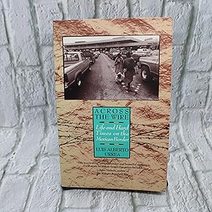 Seller image for Across the Wire: Life and Hard Times on the Mexican Border for sale by For the Love of Used Books