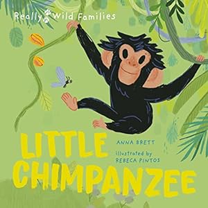 Bild des Verkufers fr Little Chimpanzee: A Day in the Life of a Baby Chimp (Really Wild Families) zum Verkauf von WeBuyBooks