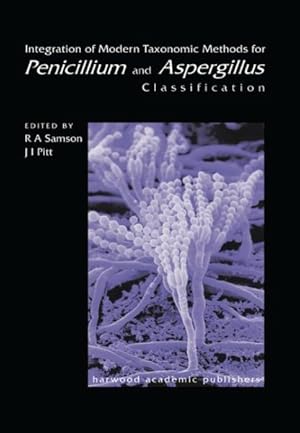 Immagine del venditore per Integration of Modern Taxonomic Methods for Penicillium and Aspergillus Classification venduto da GreatBookPrices