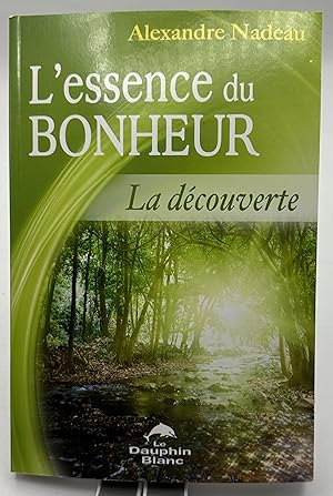 Bild des Verkufers fr L'essence du bonheur - La dcouverte zum Verkauf von Lioudalivre