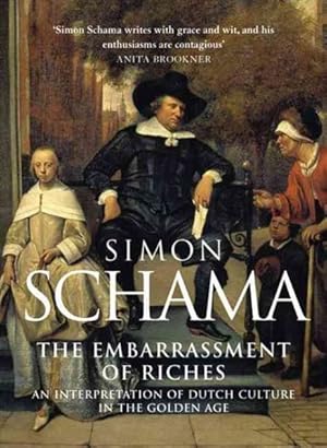 Seller image for Embarrassment of Riches : An Interpretation of Dutch Culture in the Golden Age for sale by GreatBookPrices