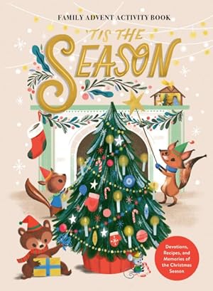 Seller image for Tis the Season : Family Advent Activity Book: Devotions, Recipes, and Memories of the Christmas Season for sale by GreatBookPrices