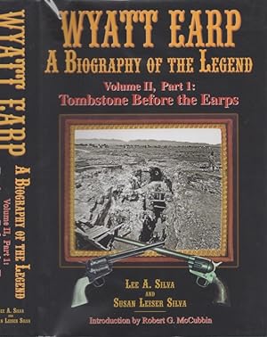 Wyatt Earp A Biography of the Legend Volume II, Part 1: Tombstone Before the Earps Signed by the ...