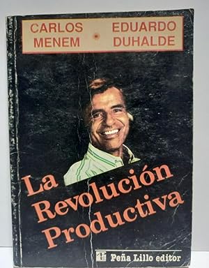 Eduardo Duhalde / LA REVOLUCIÓN PRODUCTIVA