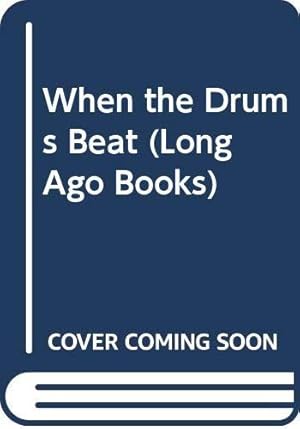 Image du vendeur pour When the Drums Beat (Long Ago Books) mis en vente par WeBuyBooks