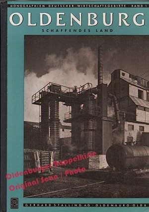 Oldenburg: Schaffendes Land = Monographien Deutscher Wirtschaftsgebiete Bd 1 (1953) - Scheele, Fr...
