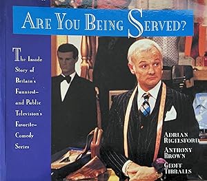 Image du vendeur pour Are You Being Served?: The Inside Story of Britain's Funniest--And Public Television's Favorite--Comedy Series mis en vente par NorWester