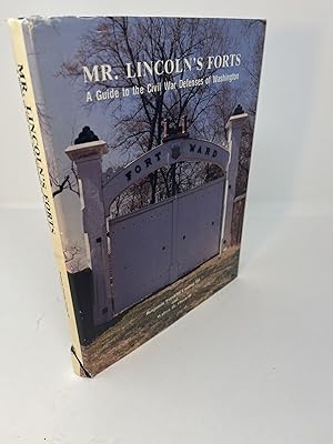 Image du vendeur pour MR. LINCOLN'S FORTS: A Guide to the Civil War Defenses of Washington mis en vente par Frey Fine Books